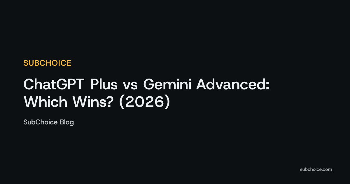 Cover image for ChatGPT Plus vs Gemini Advanced: Which Wins? (2026)